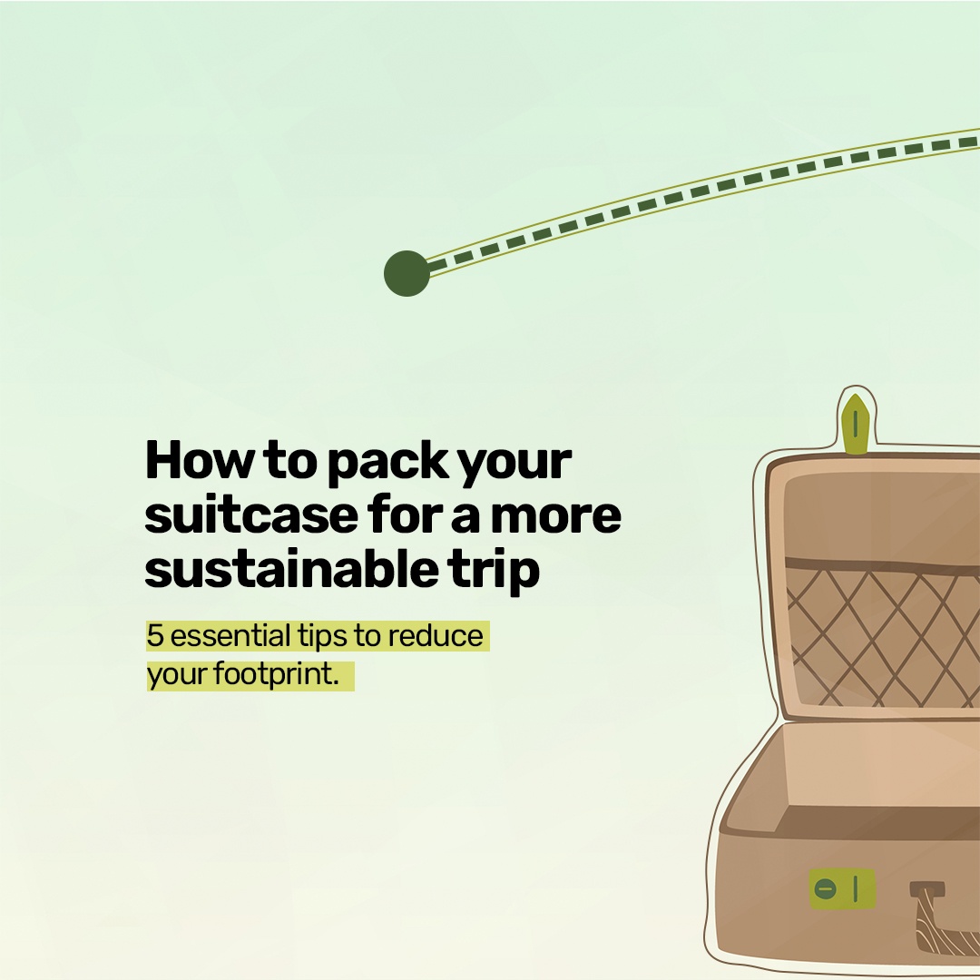 How to pack your suitcase for a more sustainable trip